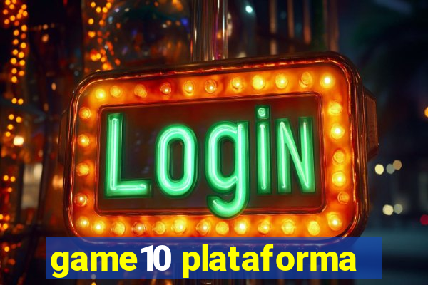 game10 plataforma